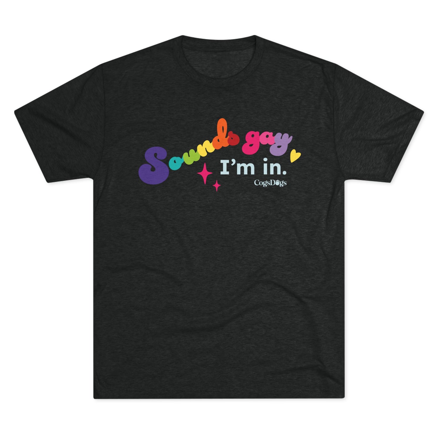 Sounds Gay I'm In T-Shirt